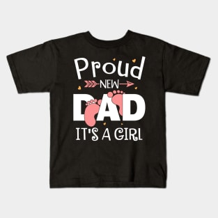 Proud New Dad It's A Girl Father Daughter Baby Kids T-Shirt